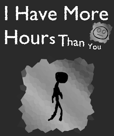 I Have More Hours Than You Game Screenshot